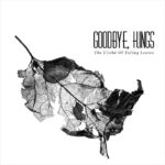GOODBYE  KINGS - THE CLICHE OF FALLING LEAVES