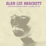 ALLAN LEE BRACKETT - Peanut Butter Conspiracy Theories: Lost Songs 1967-1968 Vinyl Record