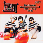 FADEAWAYS THE - DELETED - BAD DREAMS