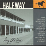 HALFWAY - ANY OLD LOVE