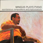 CHARLES MINGUS - Mingus Plays Piano