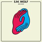S.M. WOLF - BAD OCEAN (COLIURED VINYL)