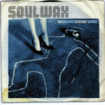 SOULWAX - MUCH AGAINST EVERYONE'S ADVICE