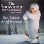 ILAN ESHKERI & ANDY BURROWS - THE SNOWMAN & THE SNOWDOG - ORIGINAL SOUNDTRAC