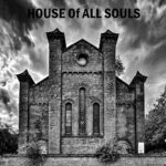 HOUSE OF ALL - HOUSE OF ALL SOULS