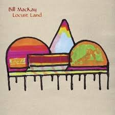PI_DC876.jpg BILL MACKAY - LOCUST LAND Vinyl Record - Image 1