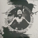 STONE THE CROWZ - Protest Songs 85-86 (White Vinyl)