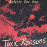 TOXIC REASONS - Bullets For You (Red Vinyl)
