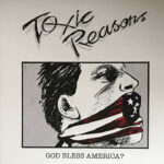 TOXIC REASONS - God Bless America? (Red/White/Blue Splatter Vinyl)