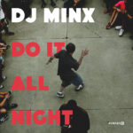 DJ MINX - DO IT ALL NIGHT