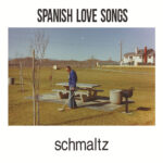 SPANISH LOVE SONGS - SCHMALTZ