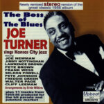 BIG JOE TURNER - THE BOSS OF THE BLUES