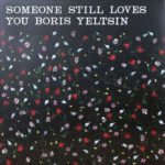 SOMEONE STILL LOVES YOU BORIS YELTSIN - Broom (20th Anniversary Edition)
