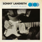SONNY LANDRETH - BOUND BY THE BLUES