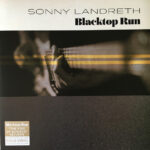 SONNY LANDRETH - BLACKTOP RUN