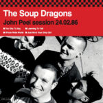 SOUP DRAGONS - John Peel Session 24.02.86