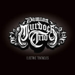 DAMIAN MURDOCH TRIO - ELECTRIC TENTACLES