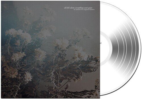 PROS104391.jpg AN AUTUMN FOR CRIPPLED CHILDRE - ALL FELL SILENT EVERYTHING WE Vinyl Record - Image 1