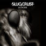 SLUGCRUST - ECOCIDE