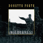 DONETTE FORTE - WILDERNESS