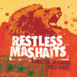 RESTLESS MASHAITS - KINGSTON SESSIONS - 1992-2002