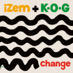 IZEM + K.O.G - CHANGE