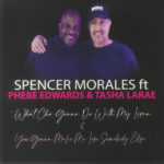 Spencer Morales - What Cha Gonna Do With My Lovin / You Gonna Make Me Love Somebody Else