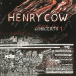 HENRY COW - Concerts