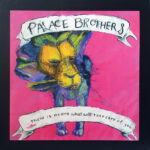THE PALACE BROTHERS - THERE IS NO-ONE WHAT WILL TAKE CARE OF YOU