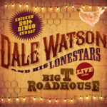 DALE WATSON - LIVE AT THE BIG T ROADHOUSE