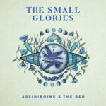 SMALL GLORIES THE - ASSINIBOINE & THE RED
