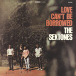 THE SEXTONES - LOVE CAN'T BE BORROWED