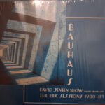 BAUHAUS - David Jensen Show - The BBC Sessions 1980-83