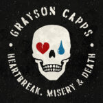 GRAYSON CAPPS - HEARTBREAK  MISERY & DEATH