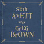 SETH AVETT - SETH AVETT SINGS GREG BROWN