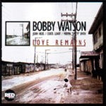 BOBBY WATSON - LOVE REMAINS