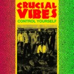 CRUCIAL VIBES - Control Yourself Vinyl Record