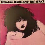 TEENAGE JESUS & THE JERKS - Teenage Jesus & The Jerks