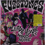 FUZZTONES - Leave Your Mind At Home