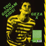 GEZA X - You Goddamn Kids