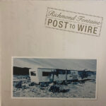 RICHMOND FONTAINE - POST TO WIRE (20TH ANNIVERSARY