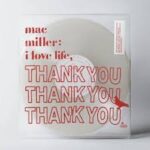 MAC MILLER - I LOVE LIFE, THANK YOU Vinyl Record