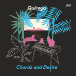 Quiroga - Chords And Desire