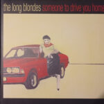 THE LONG BLONDES - SOMEONE TO DRIVE YOU HOME: 15TH ANNIVERSARY ED