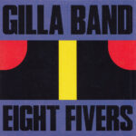 GILLA BAND - EIGHT FIVERS