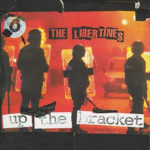THE LIBERTINES - UP THE BRACKET (20TH ANNIVERSARY EDITION)