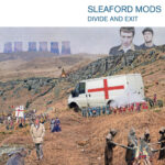 SLEAFORD MODS - DIVIDE AND EXIT 10TH ANNIVERSARY EDITION