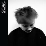 SOAK - BEFORE WE FORGOT HOW TO DREAM