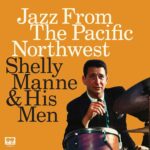 SHELLY MANNE - JAZZ FROM THE PACIFIC NORTHWES