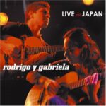 RODRIGO Y GABRIELA - LIVE IN JAPAN